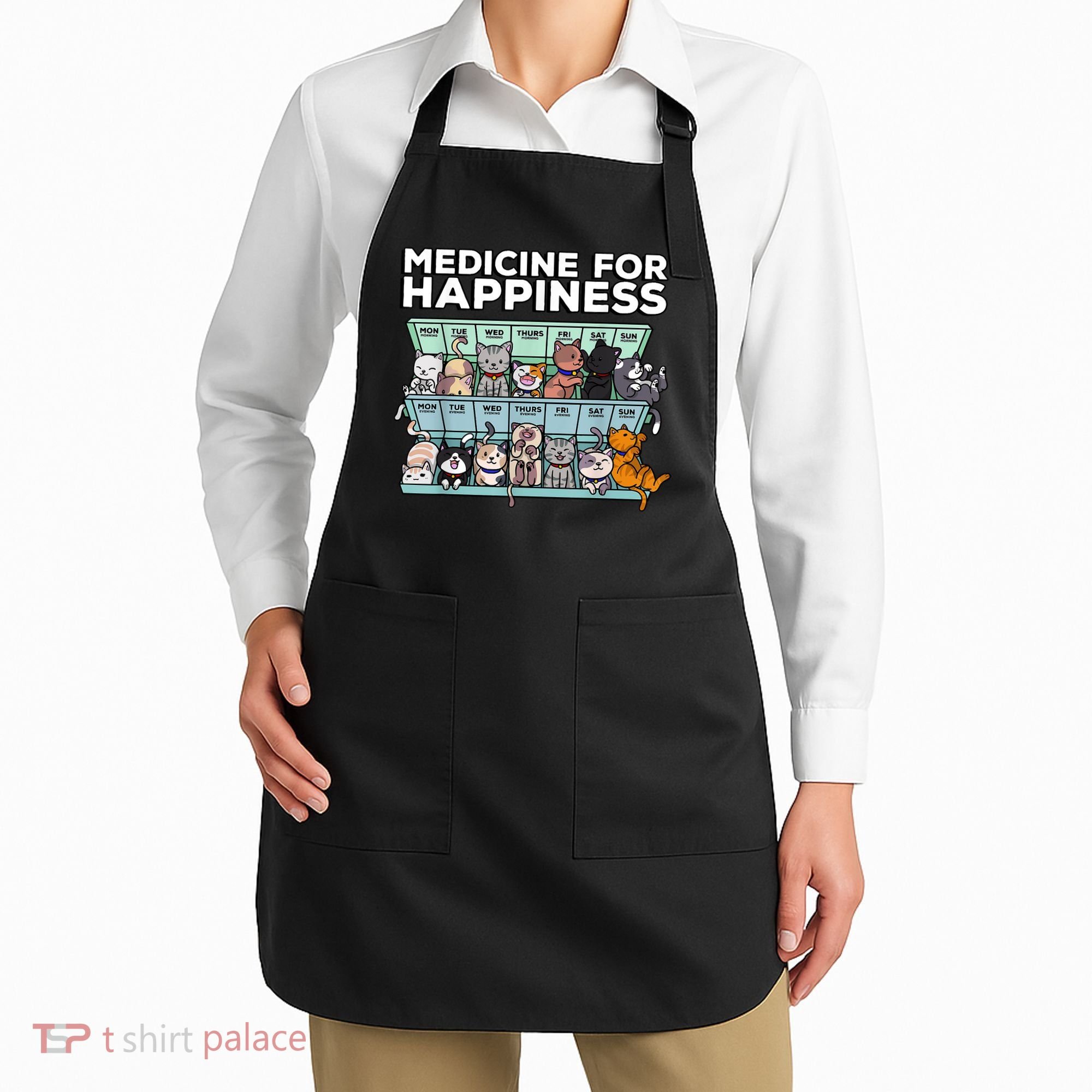 My Medicine For Happiness Called Cats Every Day Kitten Cat Apron