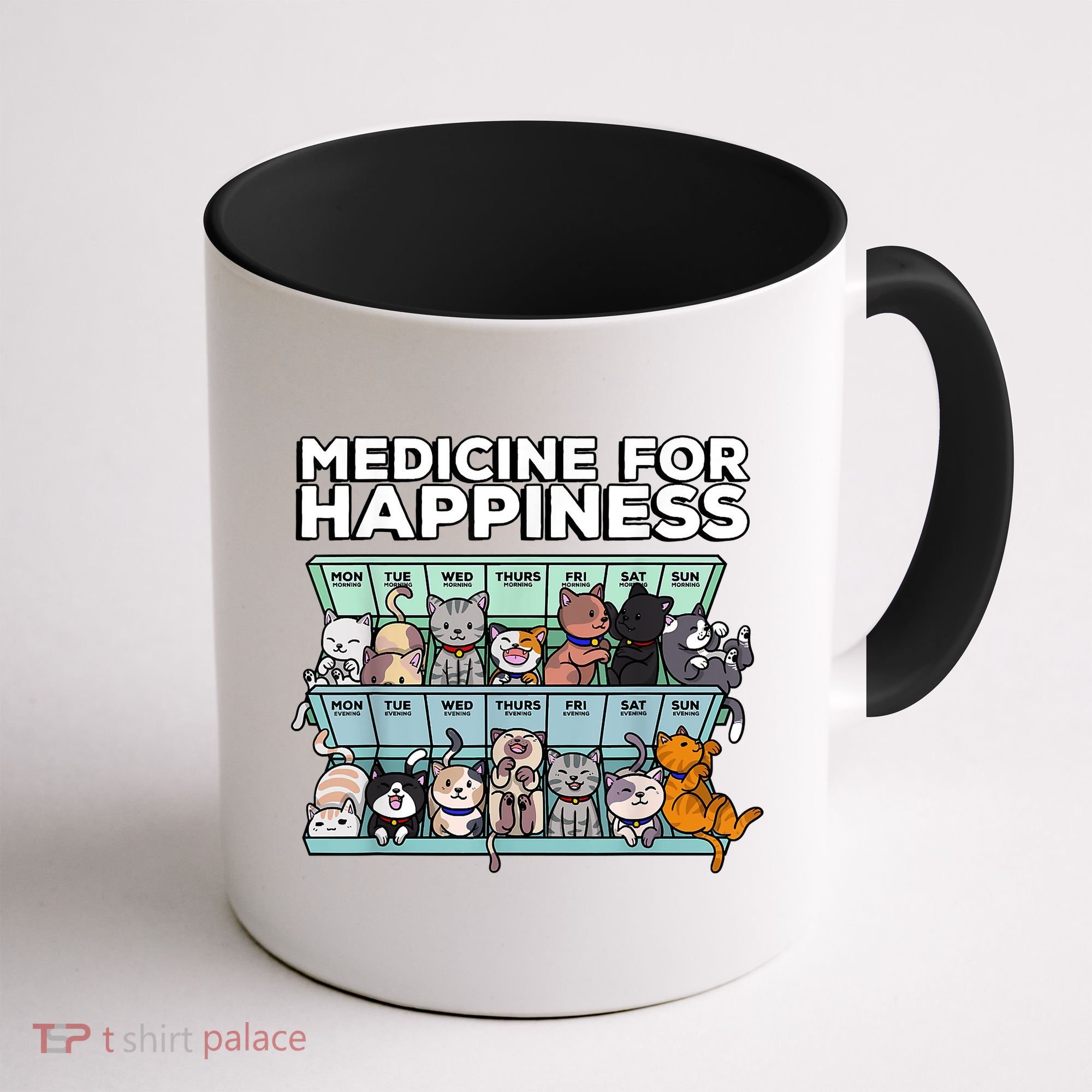 My Medicine For Happiness Called Cats Every Day Kitten Cat Coffee Mug