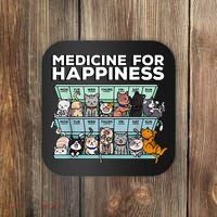 My Medicine For Happiness Called Cats Every Day Kitten Cat Coaster thumb 0