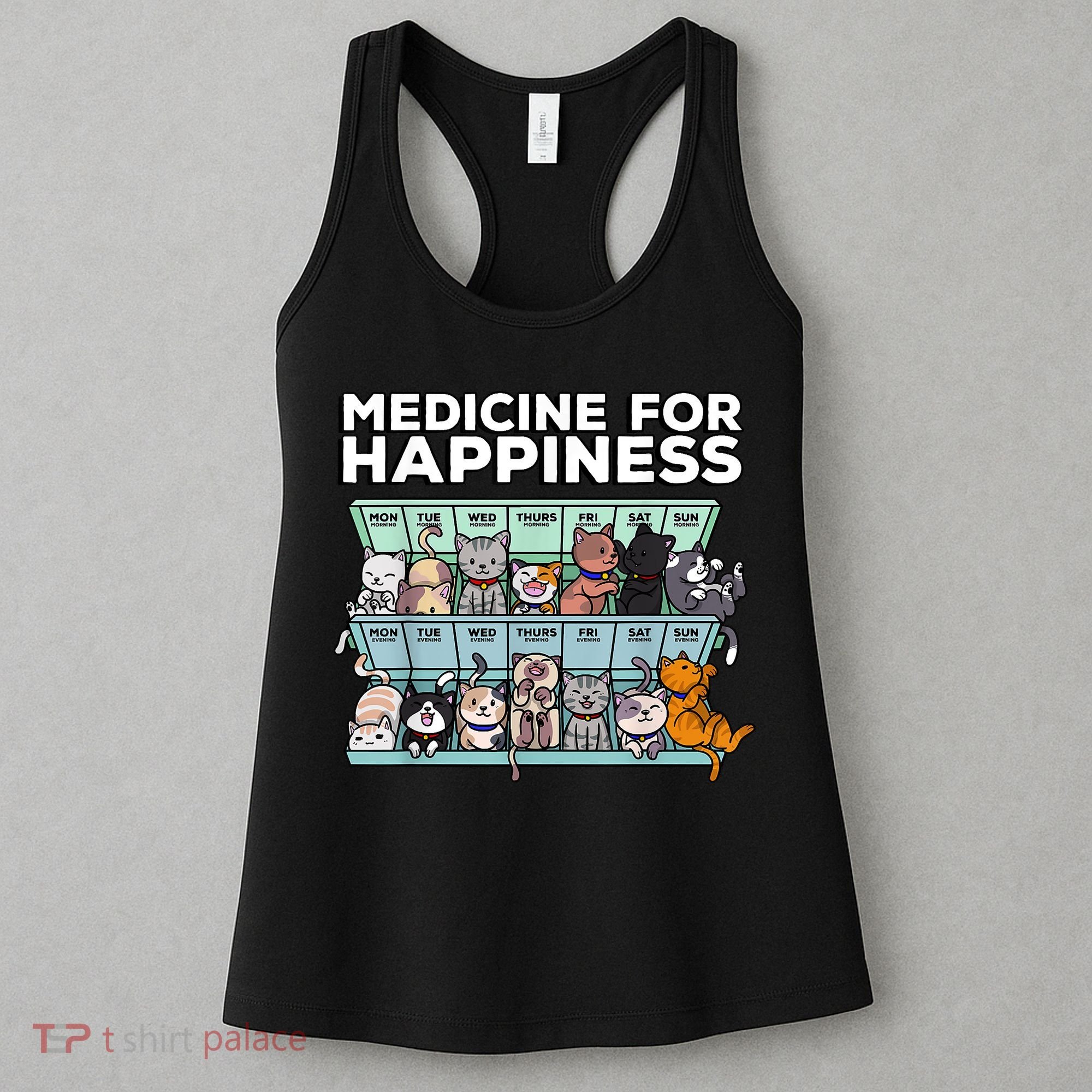 My Medicine For Happiness Called Cats Every Day Kitten Cat Women's Tank Top