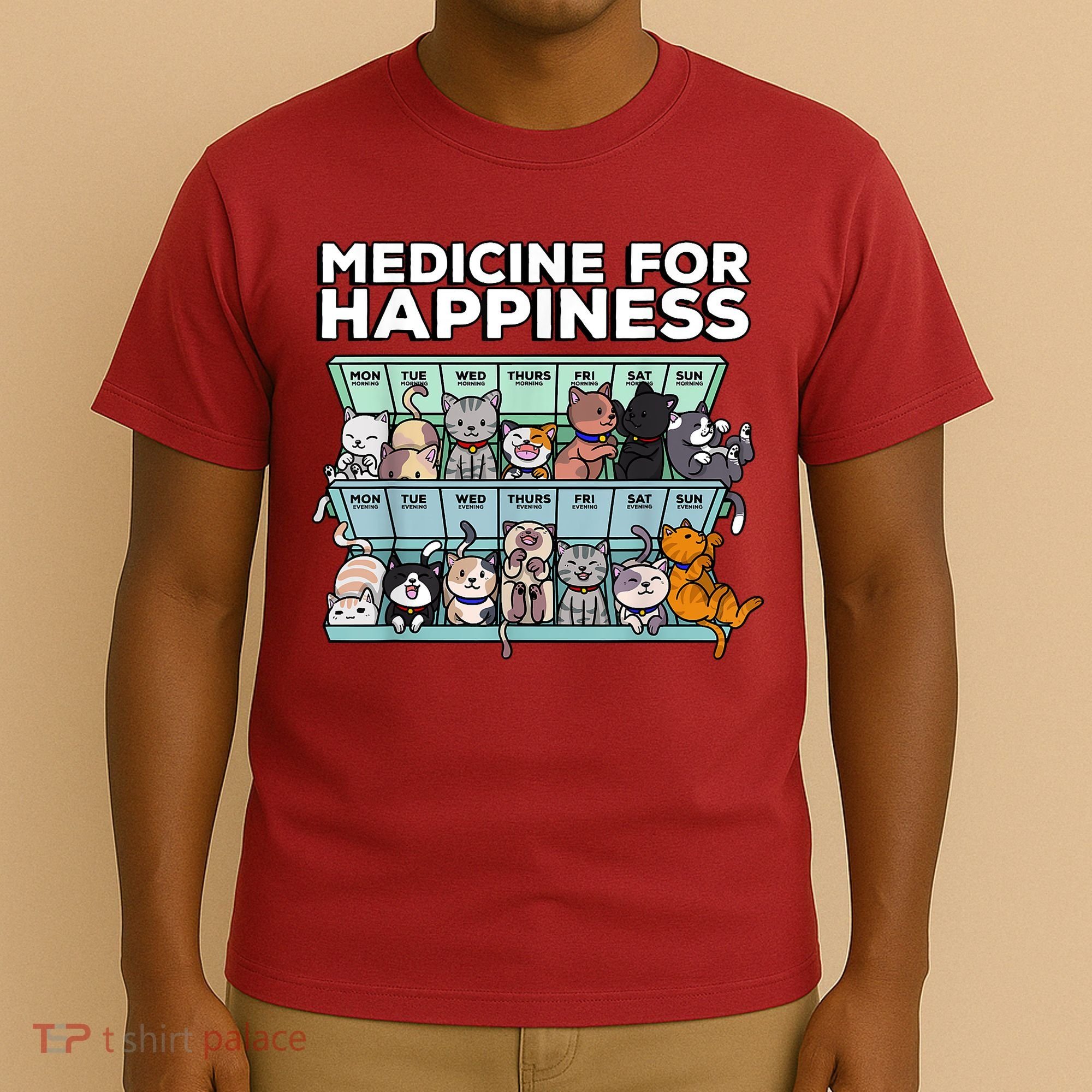 My Medicine For Happiness Called Cats Every Day Kitten Cat T-Shirt