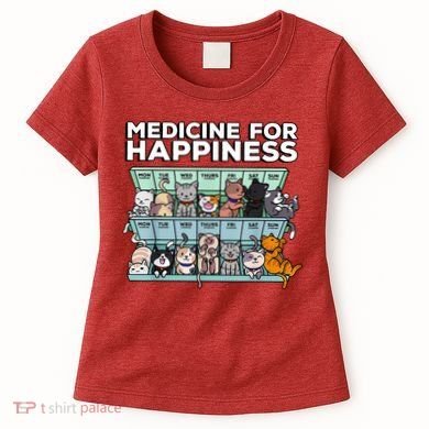 My Medicine For Happiness Called Cats Every Day Kitten Cat Women's T-Shirt