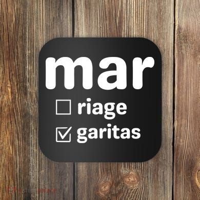 Marriage Margaritas Funny Coaster