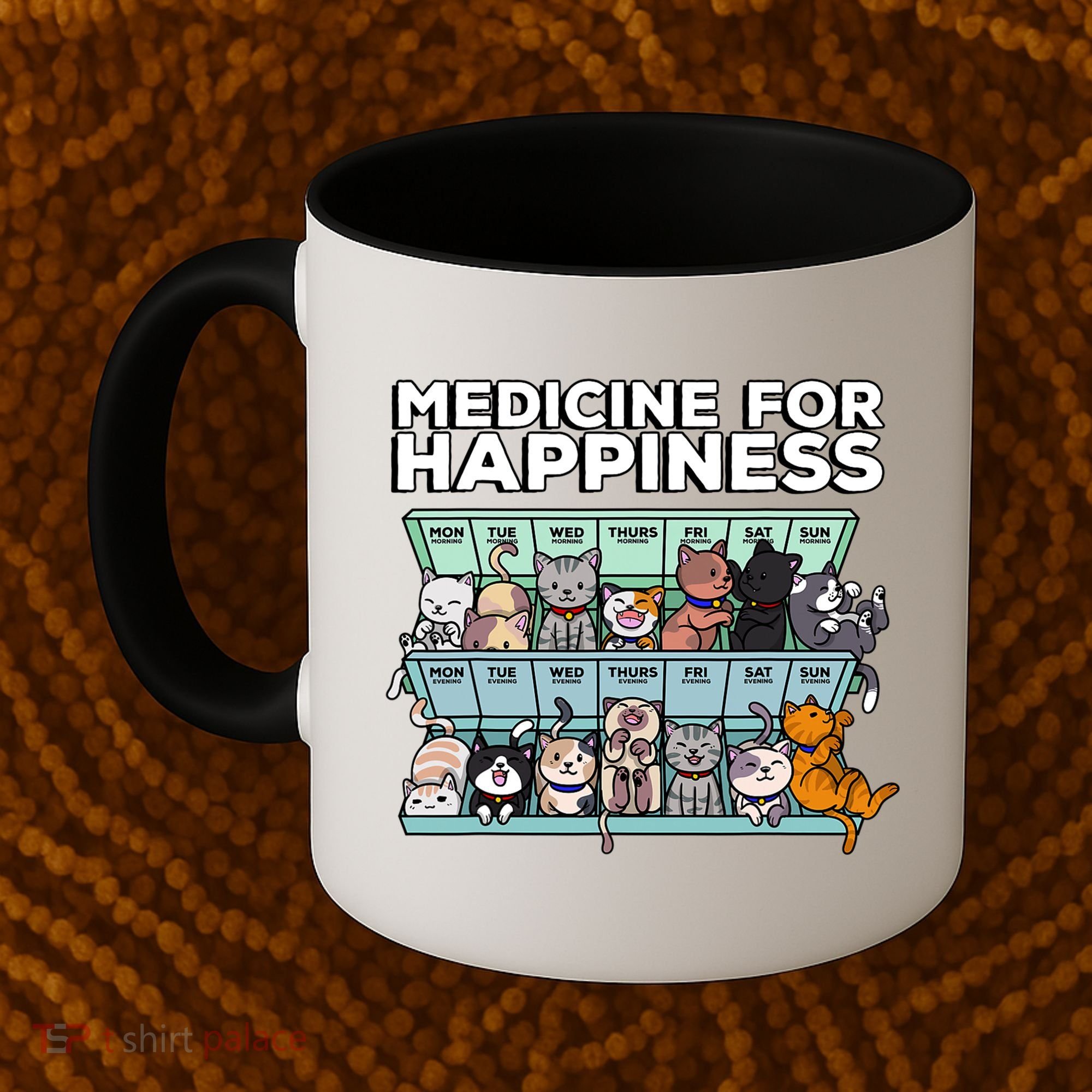 My Medicine For Happiness Called Cats Every Day Kitten Cat Coffee Mug