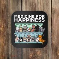 My Medicine For Happiness Called Cats Every Day Kitten Cat Coaster thumb 0