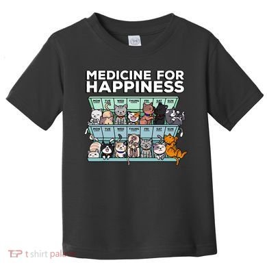 My Medicine For Happiness Called Cats Every Day Kitten Cat Toddler T-Shirt