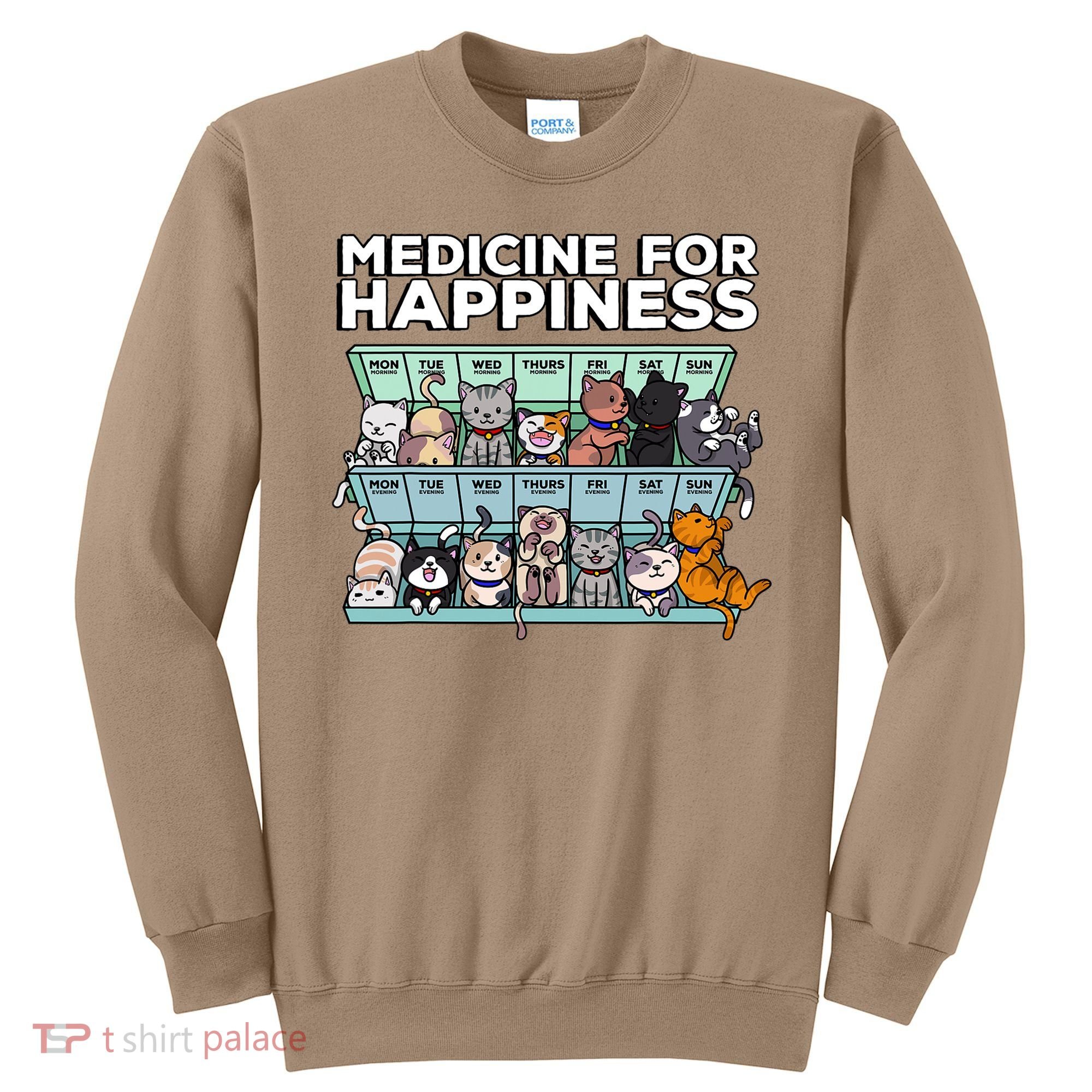 My Medicine For Happiness Called Cats Every Day Kitten Cat Sweatshirt