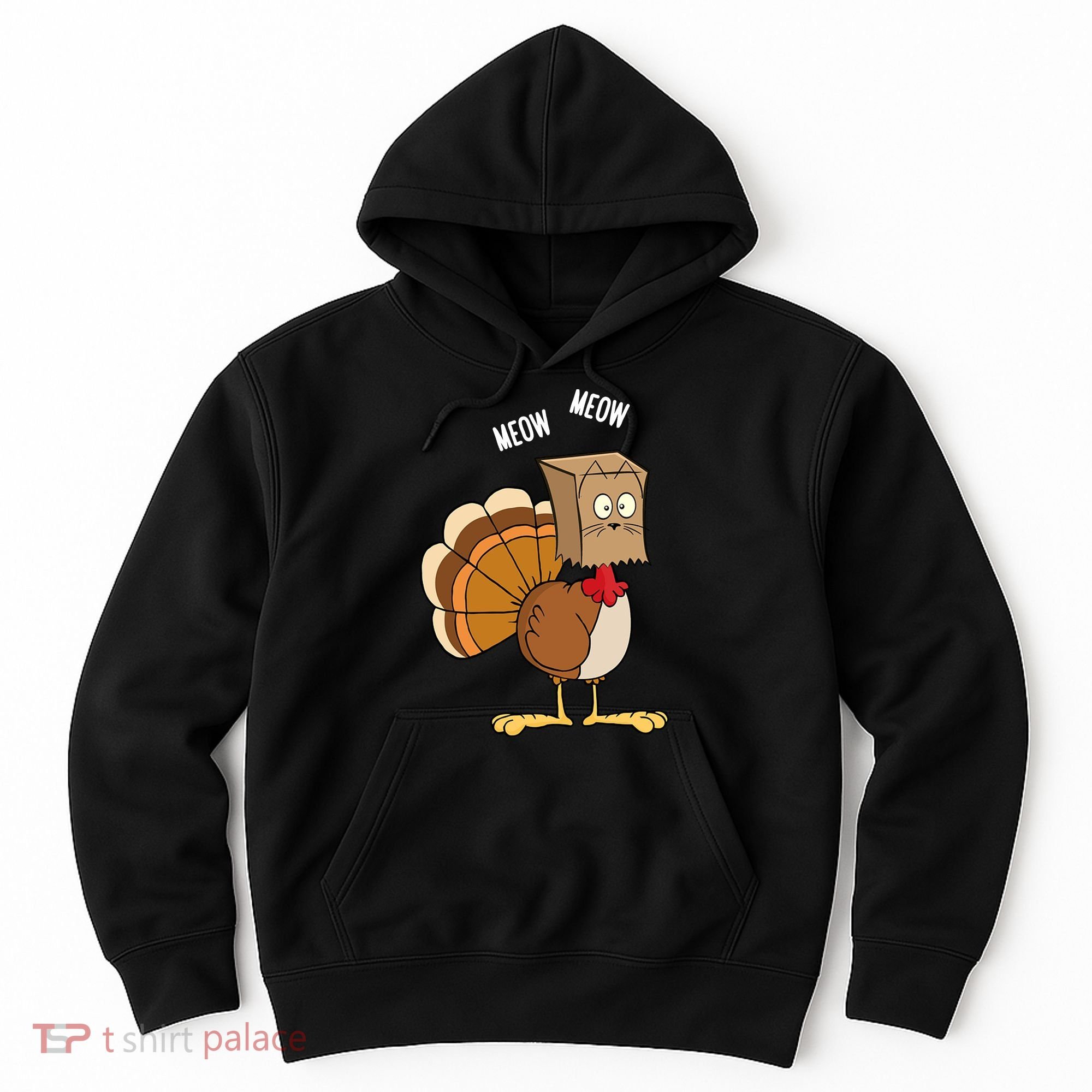 Meow Meow Funny Turkey Thanksgiving Hoodie