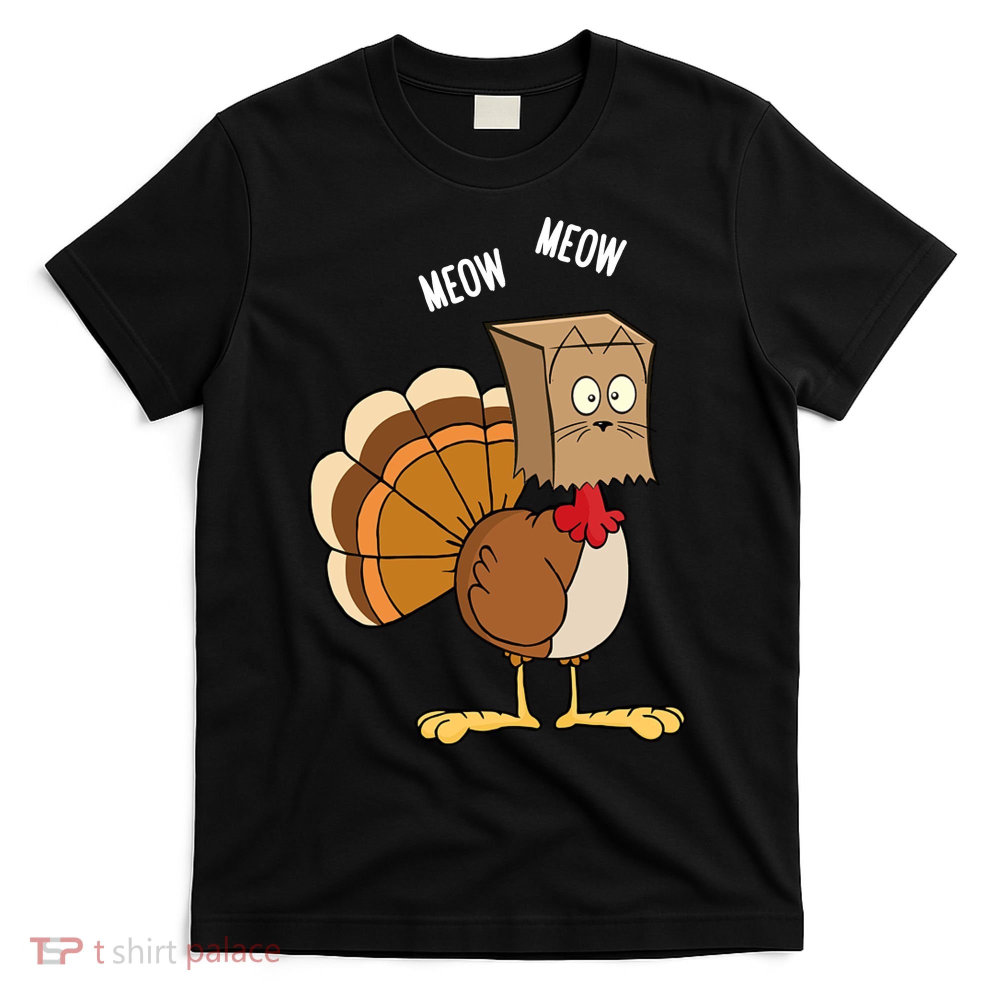 Meow Meow Funny Turkey Thanksgiving T-Shirt