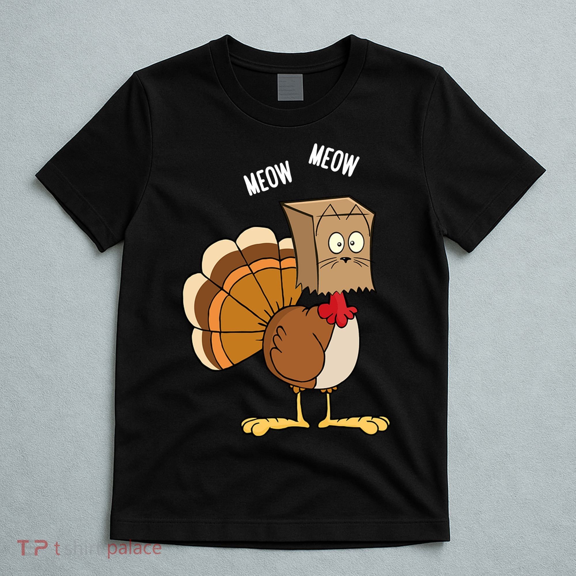 Meow Meow Funny Turkey Thanksgiving T-Shirt