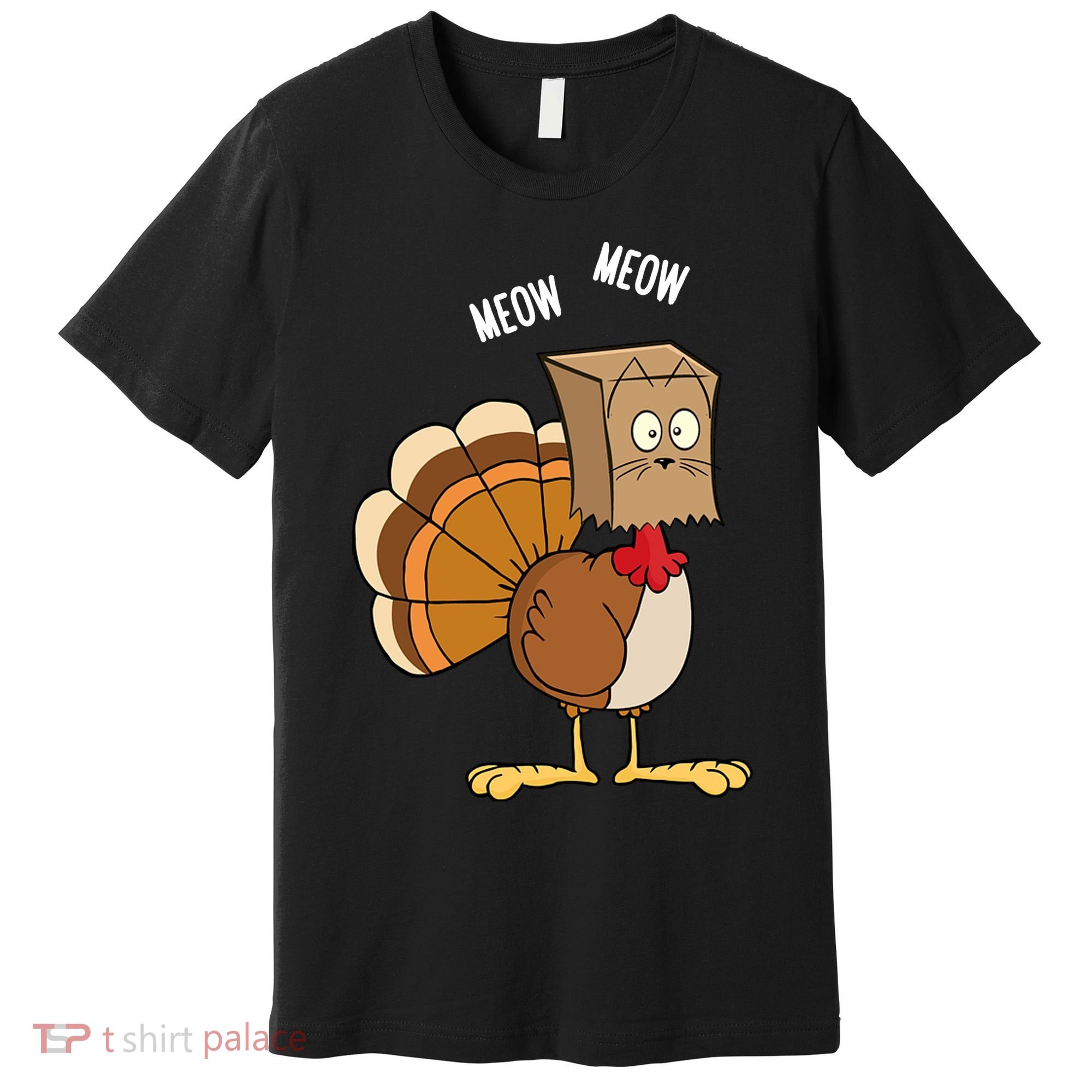 Meow Meow Funny Turkey Thanksgiving Premium T-Shirt