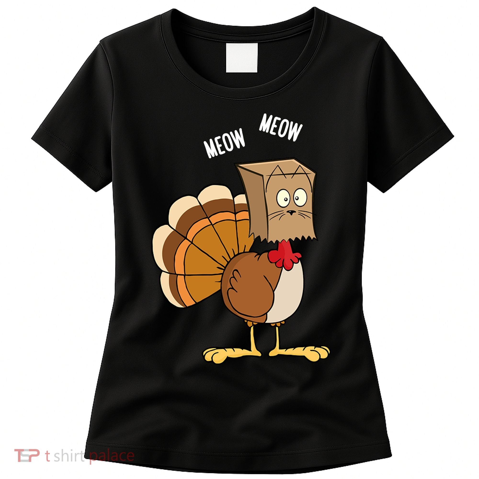 Meow Meow Funny Turkey Thanksgiving Women's T-Shirt