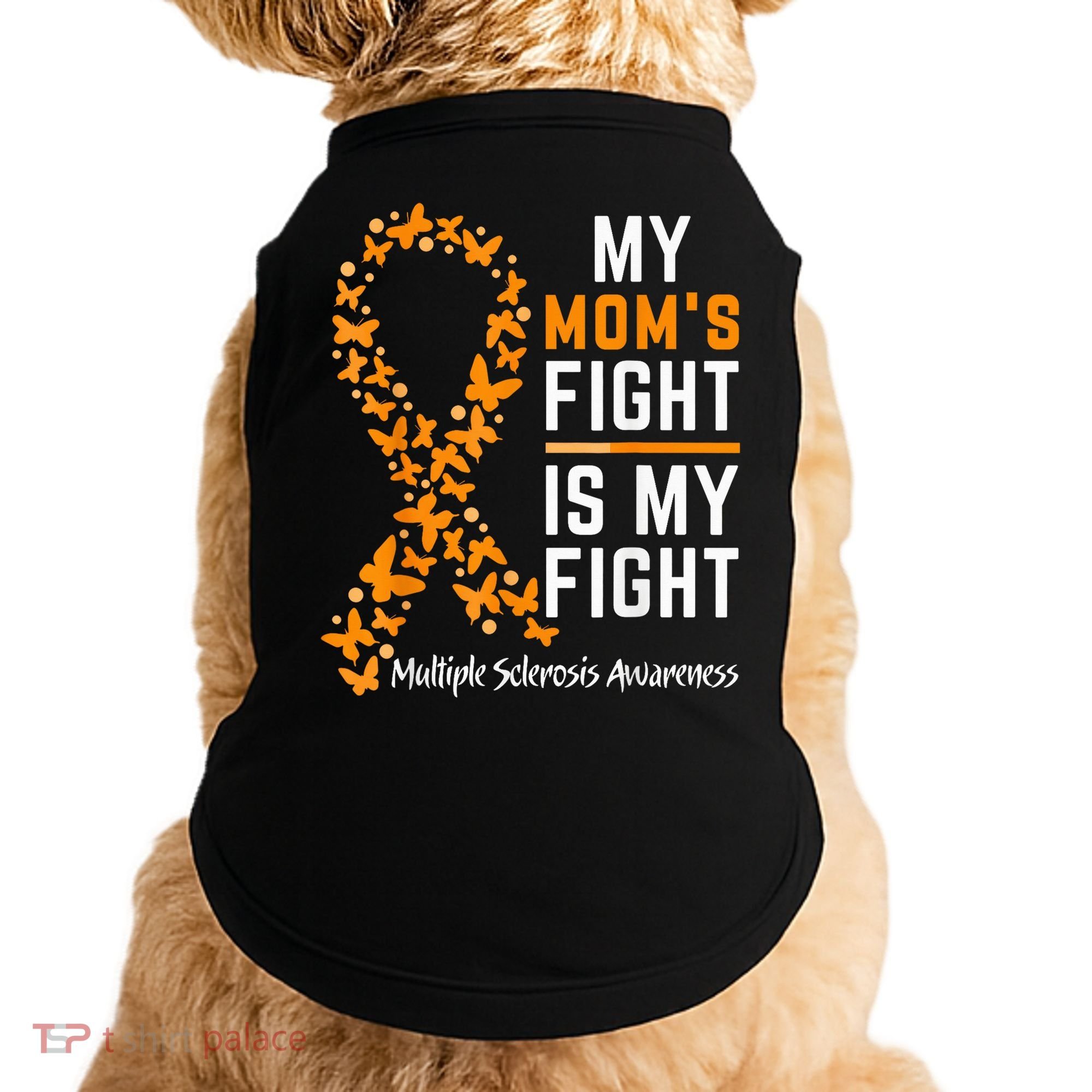 My Mom'S Fight Is My Fight Multiple Sclerosis Awareness Doggie Tank