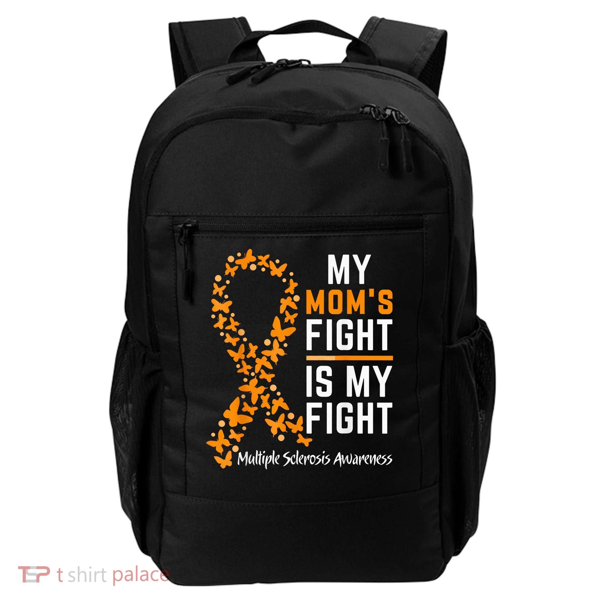 My Mom'S Fight Is My Fight Multiple Sclerosis Awareness Backpack