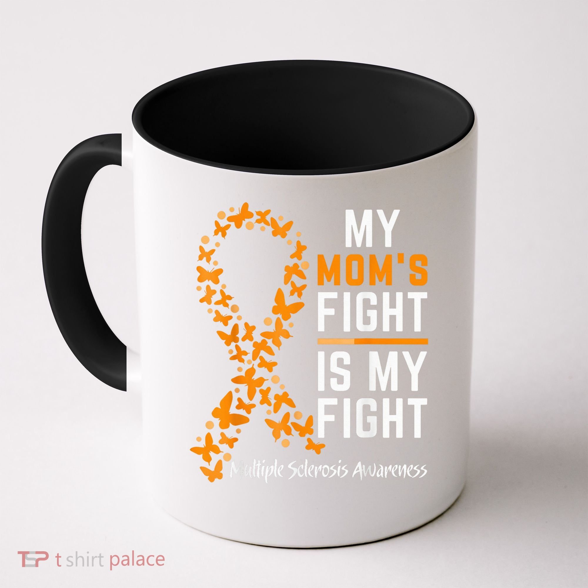 My Mom'S Fight Is My Fight Multiple Sclerosis Awareness Coffee Mug