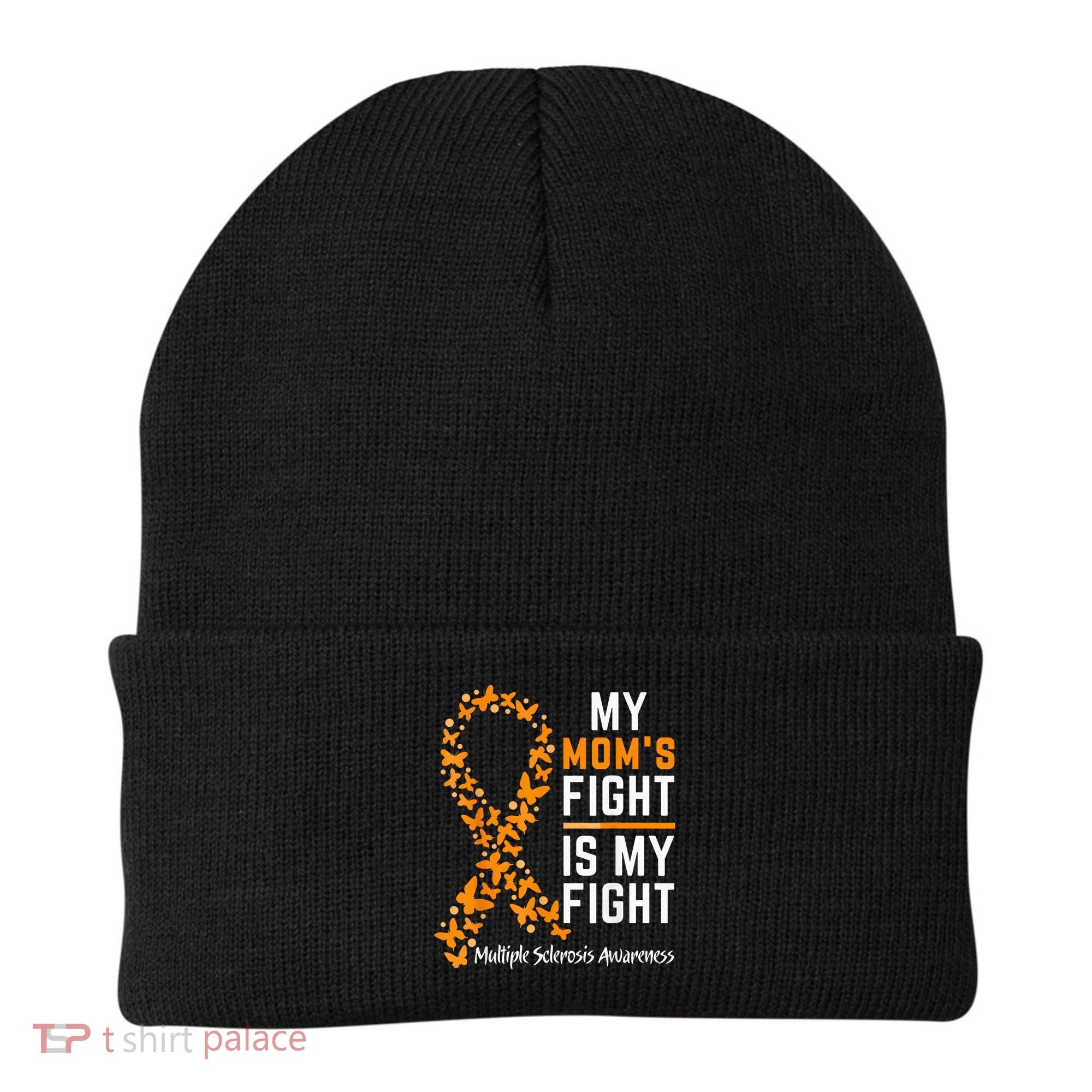 My Mom'S Fight Is My Fight Multiple Sclerosis Awareness Beanie