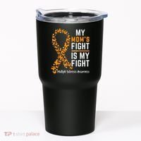 My Mom'S Fight Is My Fight Multiple Sclerosis Awareness Tumbler thumb 0