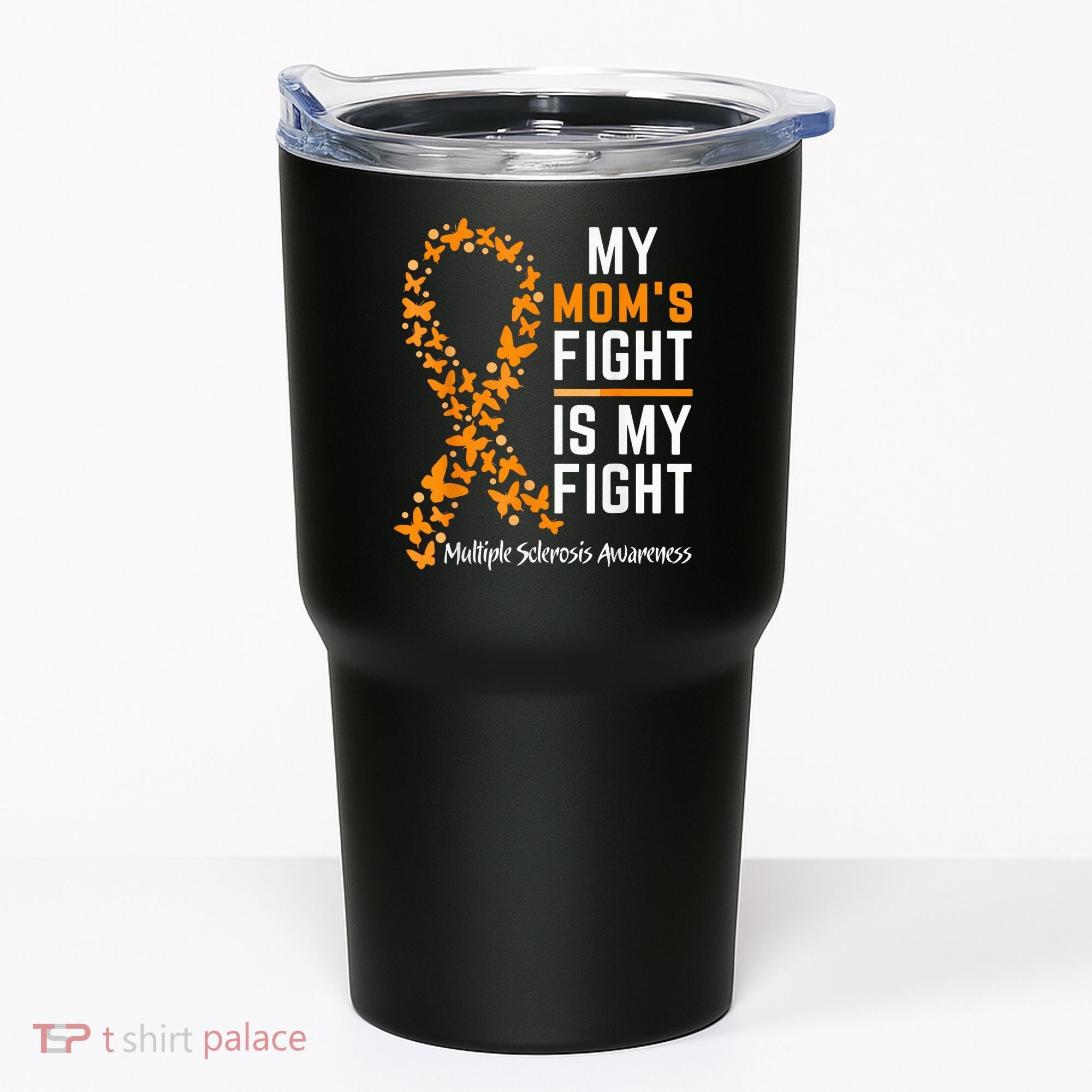 My Mom'S Fight Is My Fight Multiple Sclerosis Awareness Tumbler