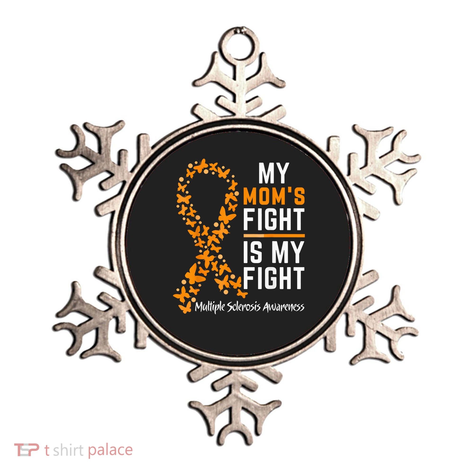My Mom'S Fight Is My Fight Multiple Sclerosis Awareness Ornament
