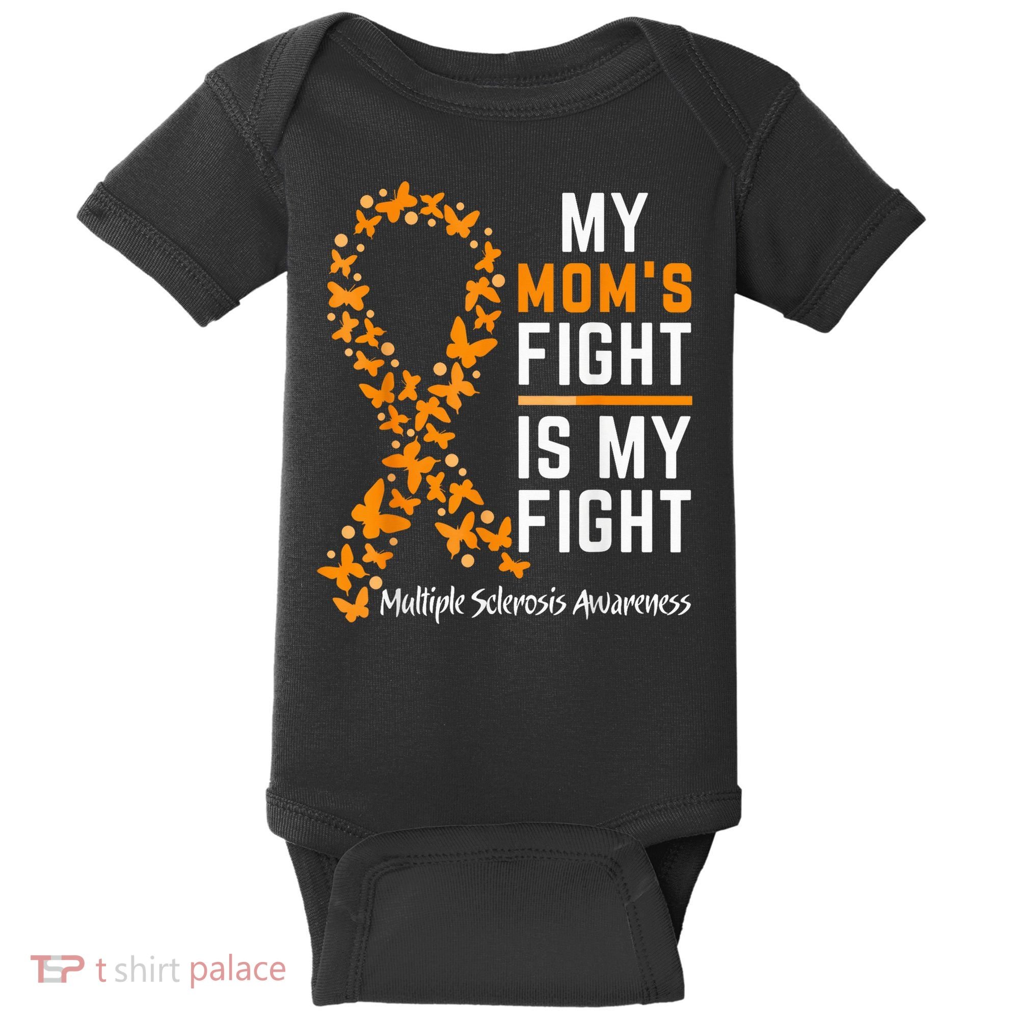 My Mom'S Fight Is My Fight Multiple Sclerosis Awareness Baby Bodysuit