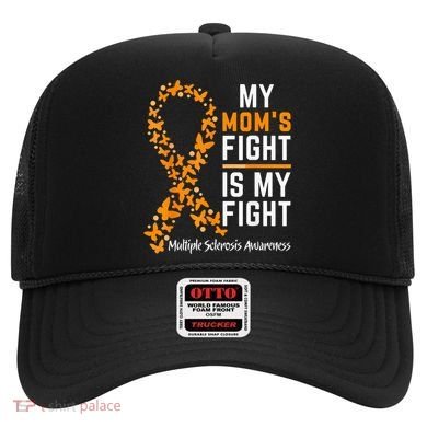 My Mom'S Fight Is My Fight Multiple Sclerosis Awareness Hat