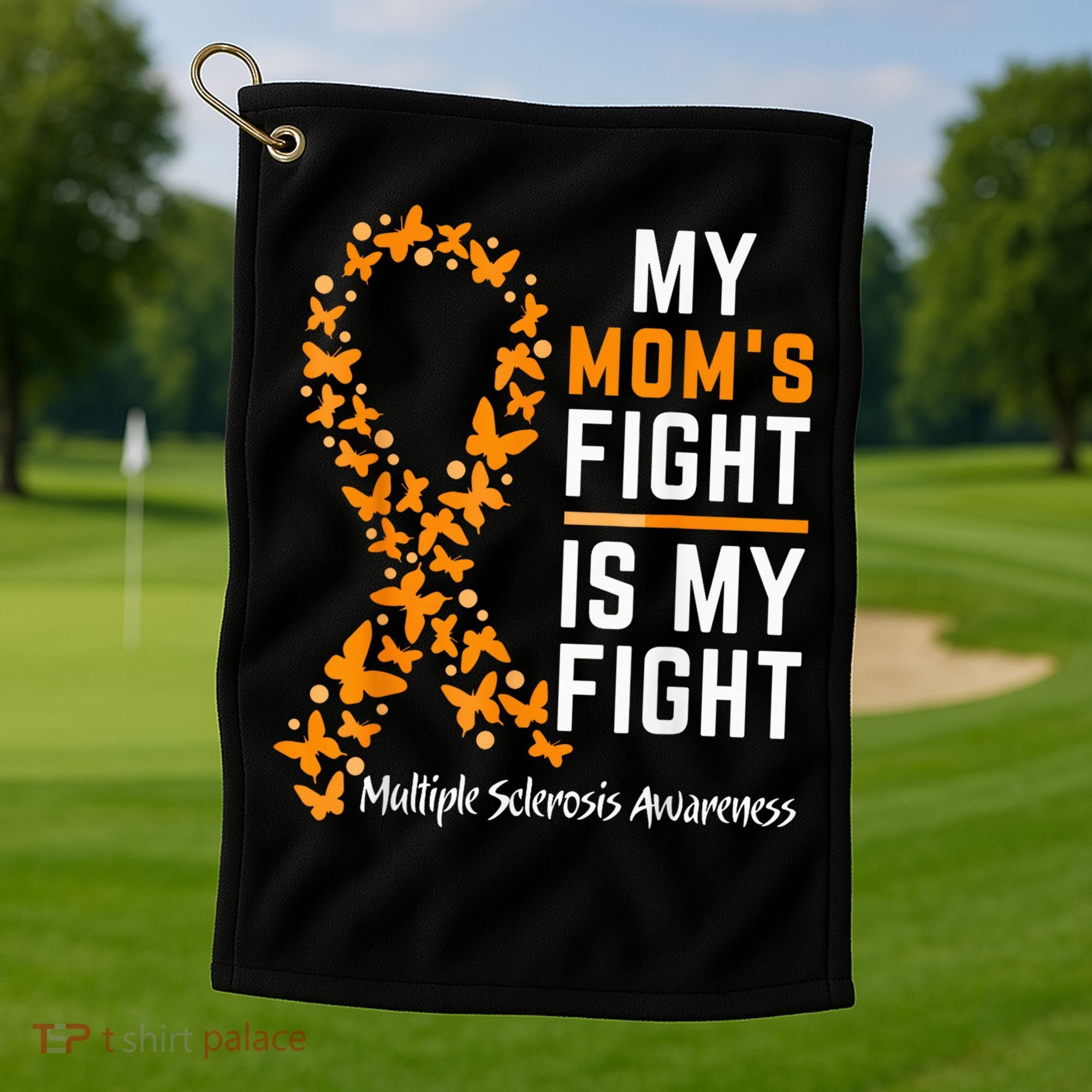 My Mom'S Fight Is My Fight Multiple Sclerosis Awareness Golf Towel
