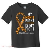 My Mom'S Fight Is My Fight Multiple Sclerosis Awareness Toddler T-Shirt thumb 0