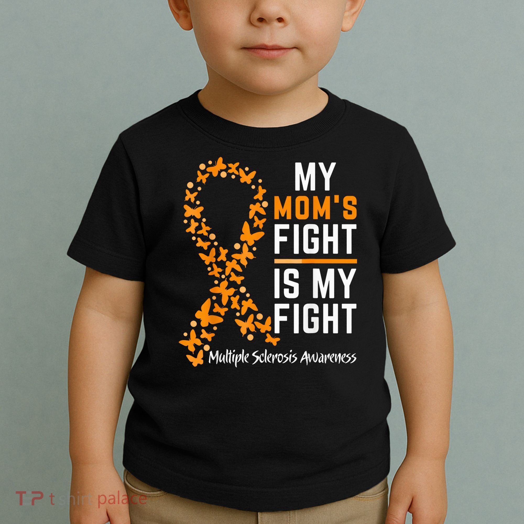 My Mom'S Fight Is My Fight Multiple Sclerosis Awareness Toddler T-Shirt