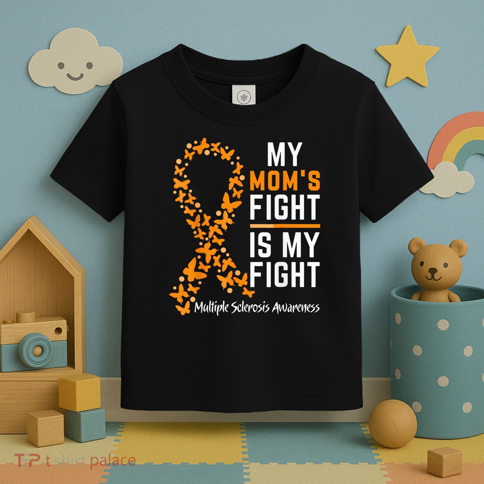 My Mom'S Fight Is My Fight Multiple Sclerosis Awareness Toddler T-Shirt