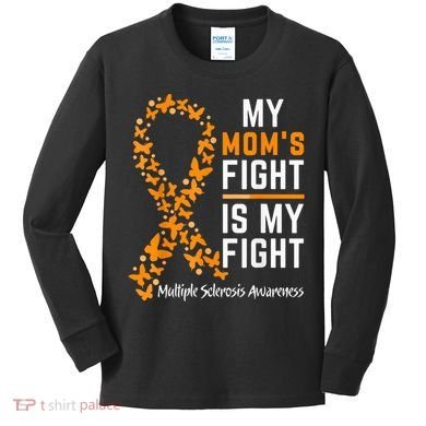 My Mom'S Fight Is My Fight Multiple Sclerosis Awareness Kids Long Sleeve Shirt