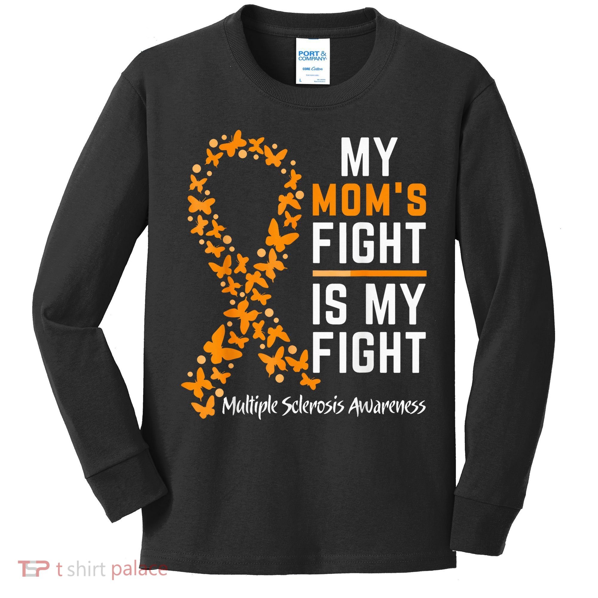My Mom'S Fight Is My Fight Multiple Sclerosis Awareness Kids Long Sleeve Shirt