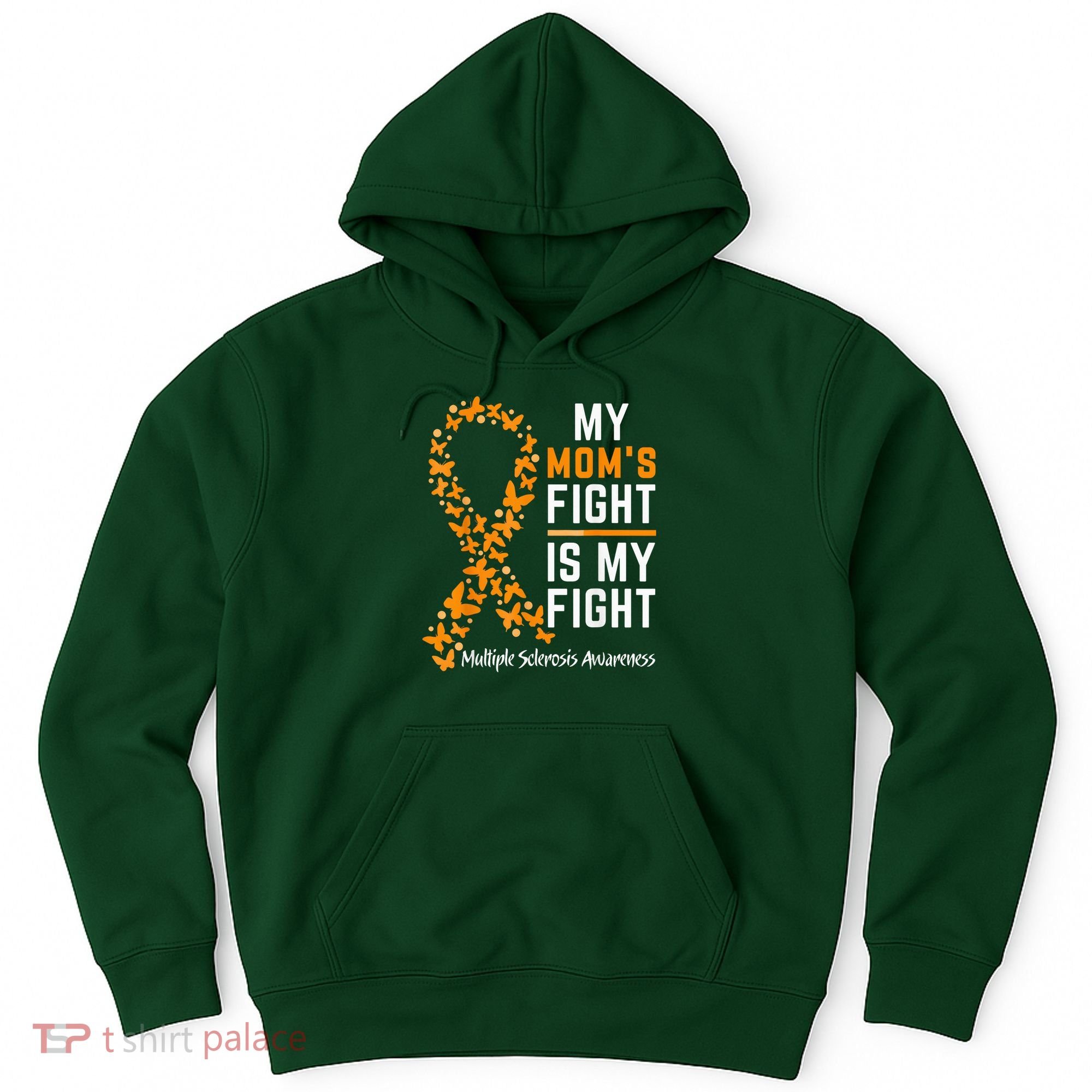 My Mom'S Fight Is My Fight Multiple Sclerosis Awareness Hoodie