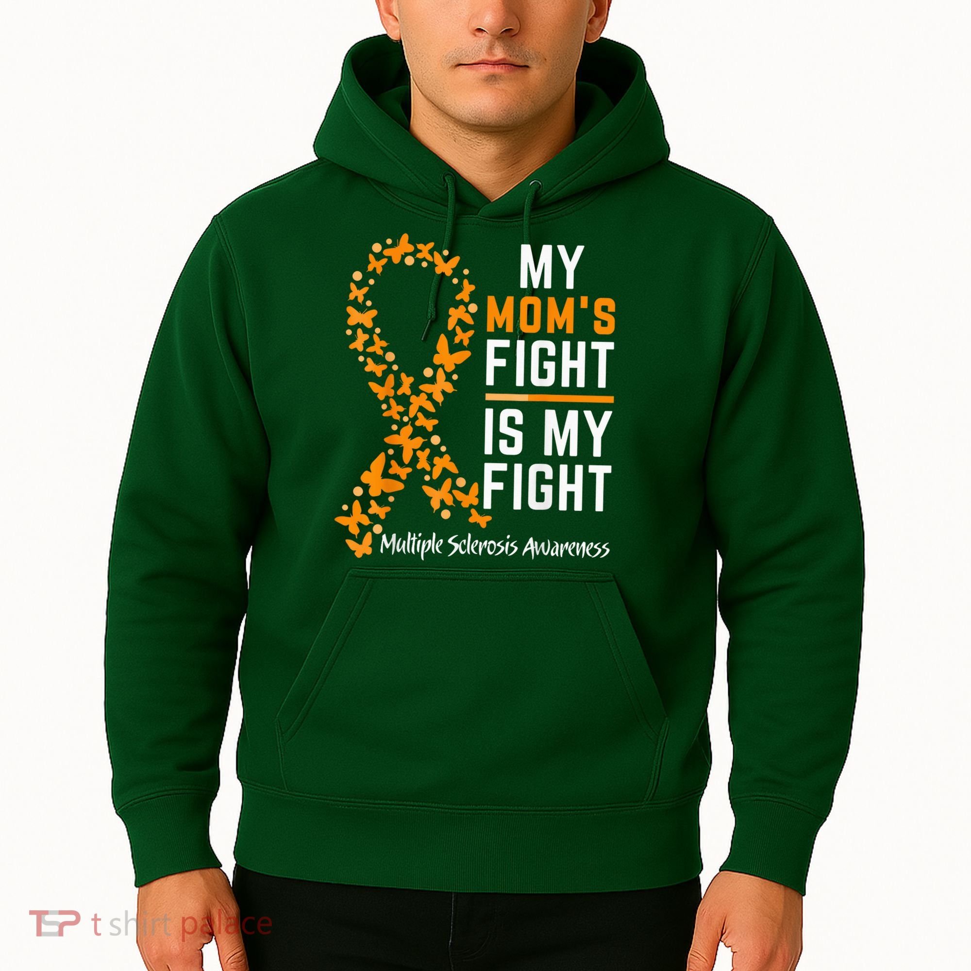 My Mom'S Fight Is My Fight Multiple Sclerosis Awareness Hoodie