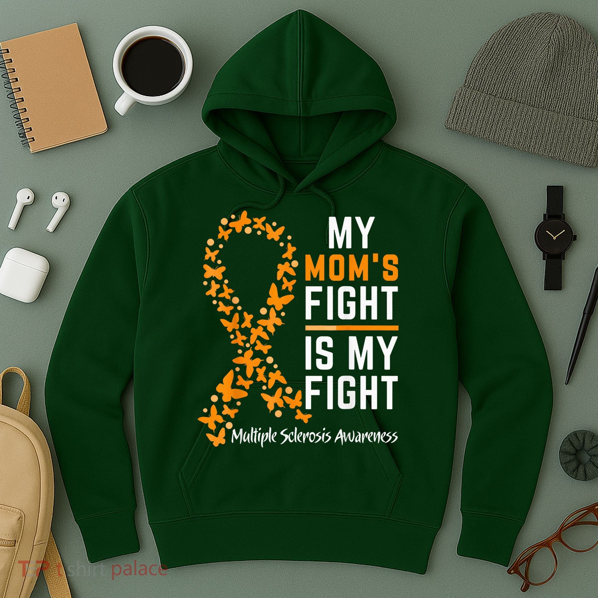 My Mom'S Fight Is My Fight Multiple Sclerosis Awareness Hoodie