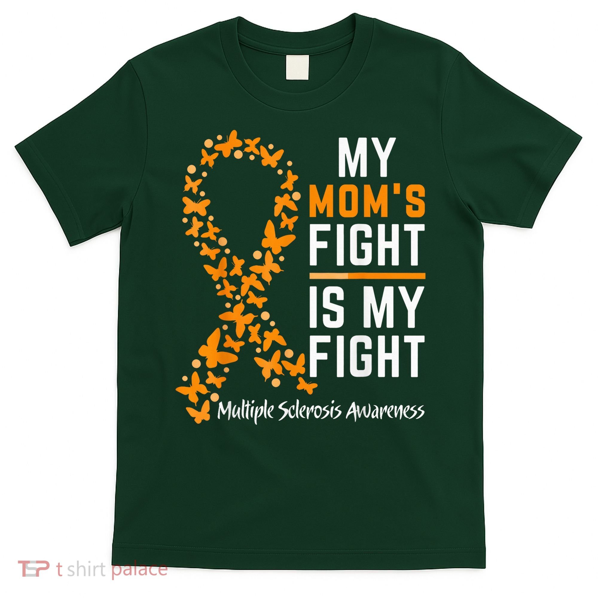 My Mom'S Fight Is My Fight Multiple Sclerosis Awareness T-Shirt