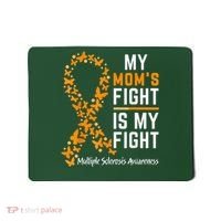 My Mom'S Fight Is My Fight Multiple Sclerosis Awareness Mousepad thumb 0