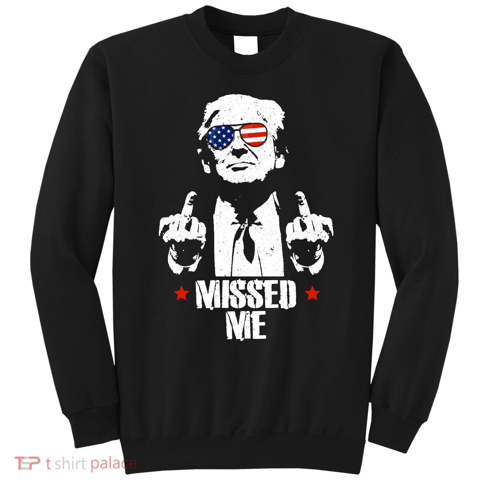 Missed Me Finger Trump 2024 Take America Back Pennsylvania Rally Sweatshirt