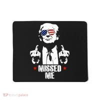 Missed Me Finger Trump 2024 Take America Back Pennsylvania Rally Mousepad thumb 0