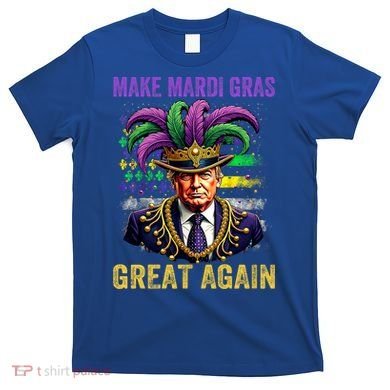 Make Mardi Gras Great Again Funny Mardi Gras Trump T-Shirt