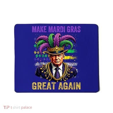 Make Mardi Gras Great Again Funny Mardi Gras Trump Mousepad