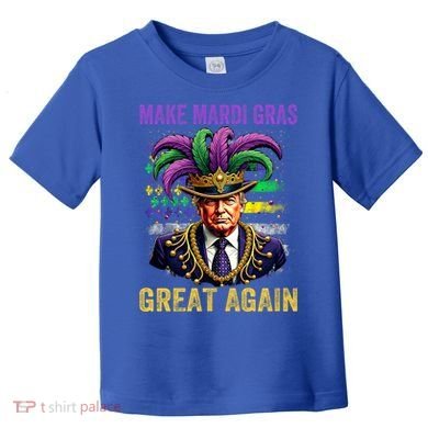 Make Mardi Gras Great Again Funny Mardi Gras Trump Toddler T-Shirt