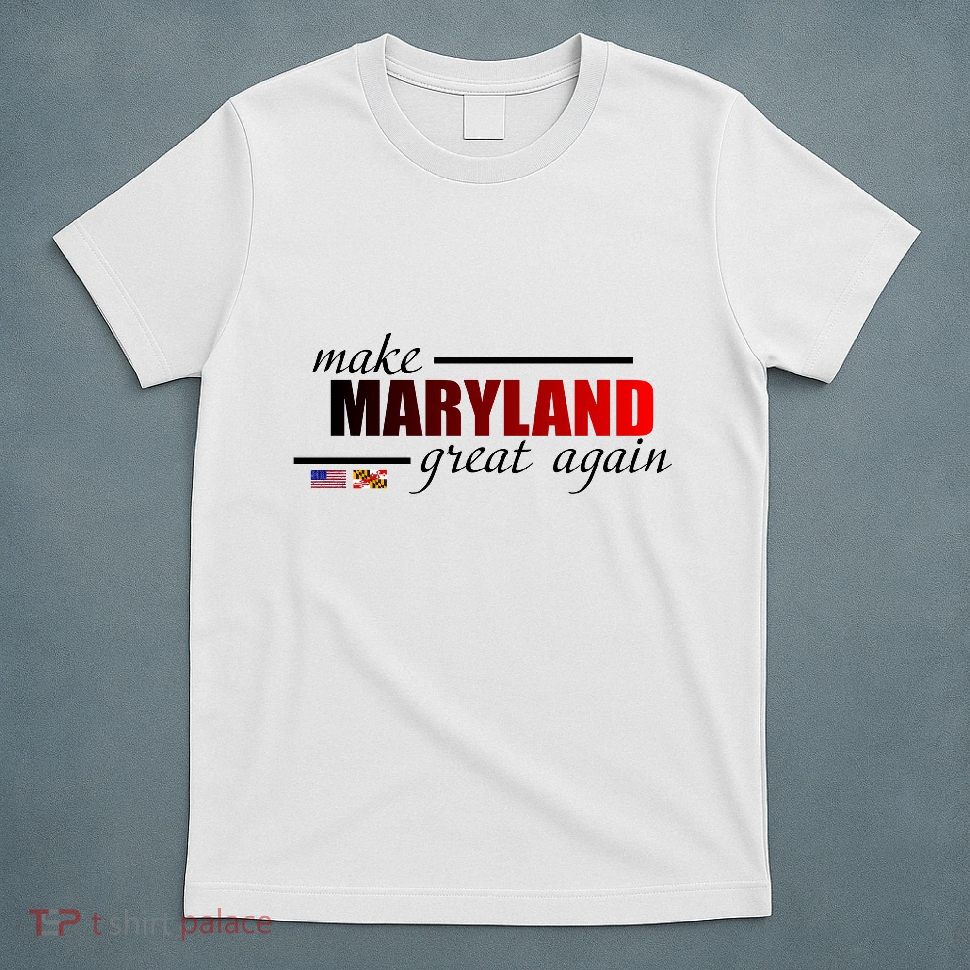 Make Maryland Great Again T-Shirt