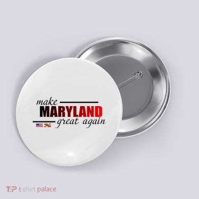 Make Maryland Great Again Button