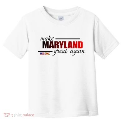 Make Maryland Great Again Toddler T-Shirt