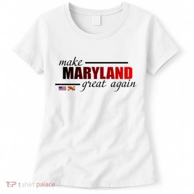 Make Maryland Great Again Women's T-Shirt