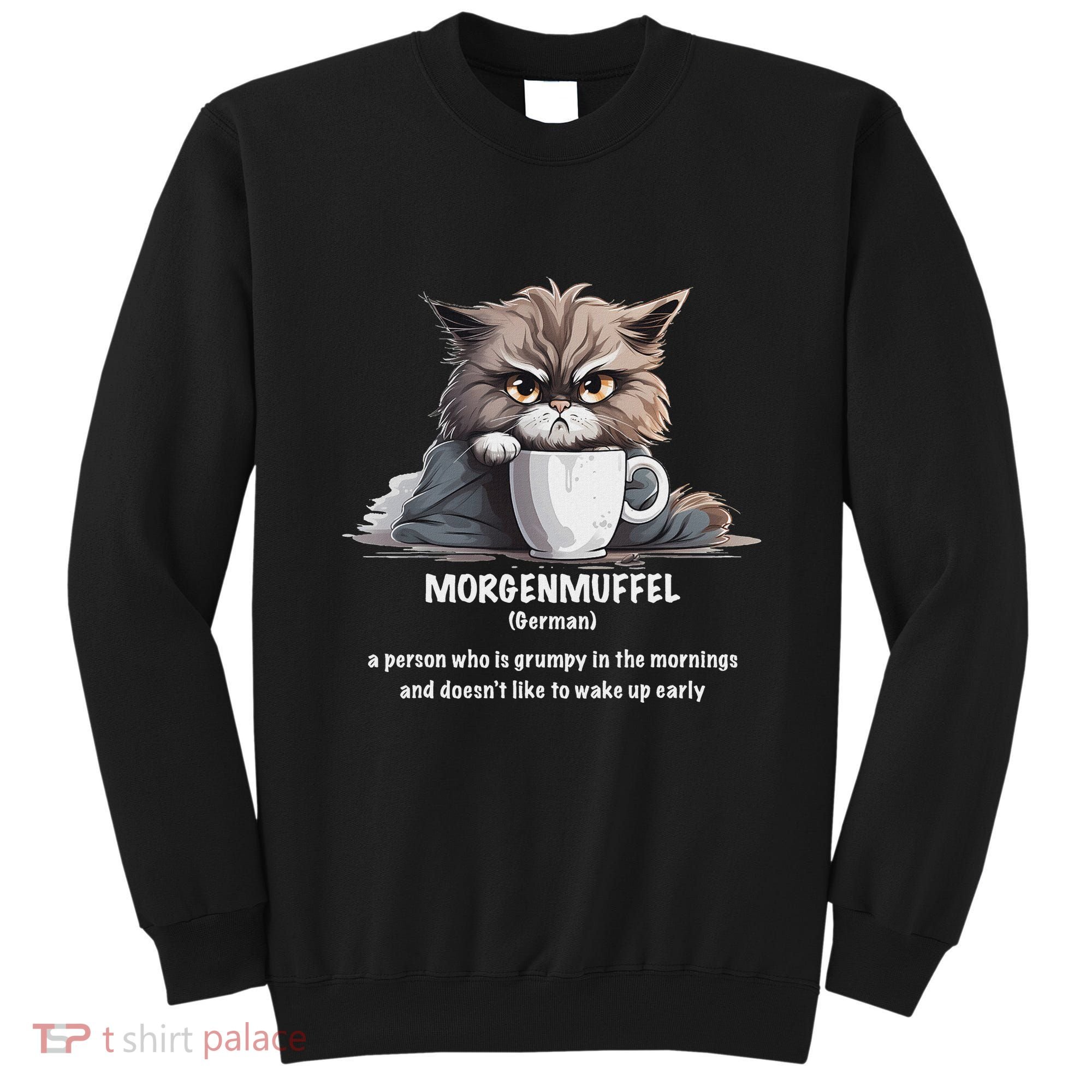 Morgenmuffel Morning Grouch Cute Grumpy In Morning Cat Wake Sweatshirt
