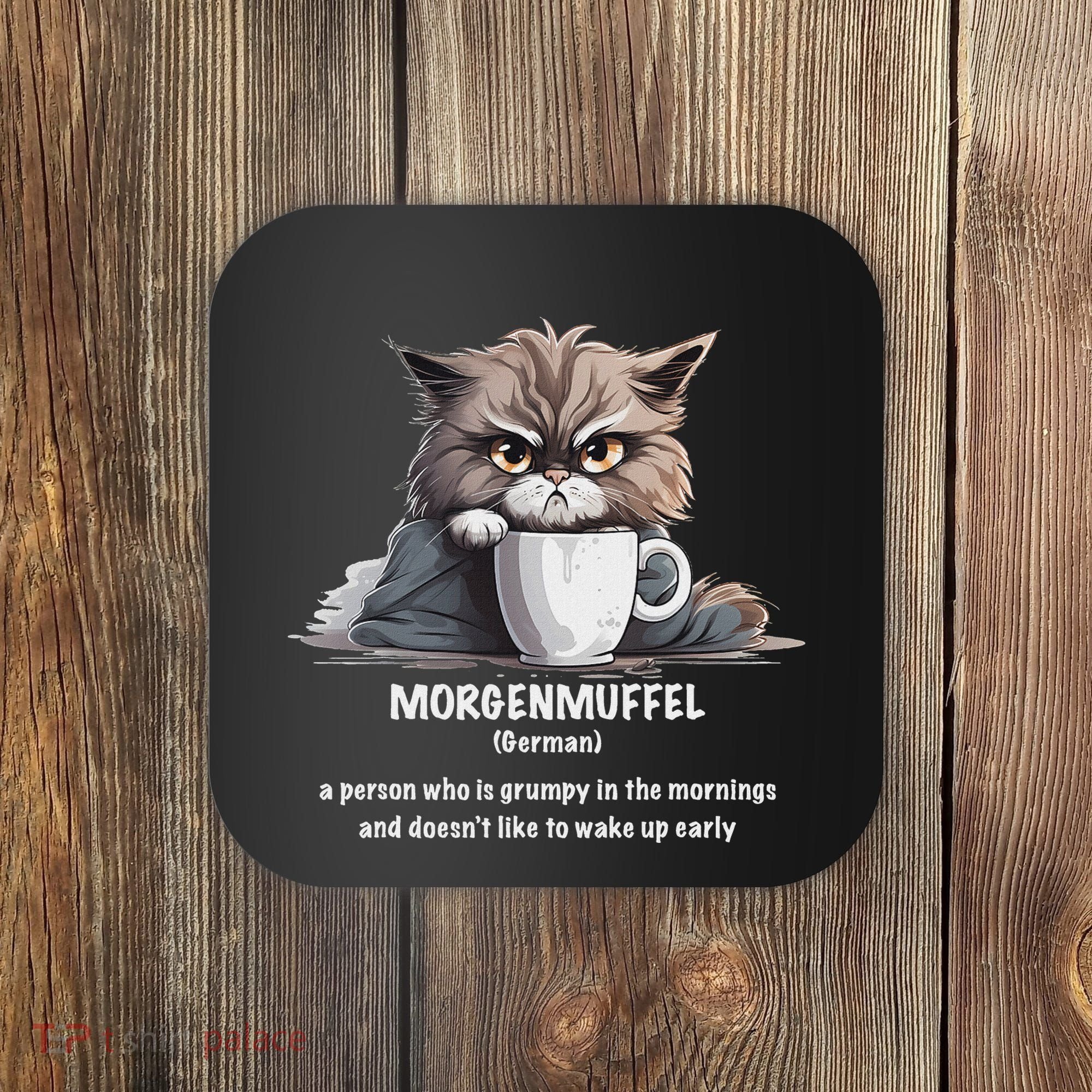 Morgenmuffel Morning Grouch Cute Grumpy In Morning Cat Wake Coaster