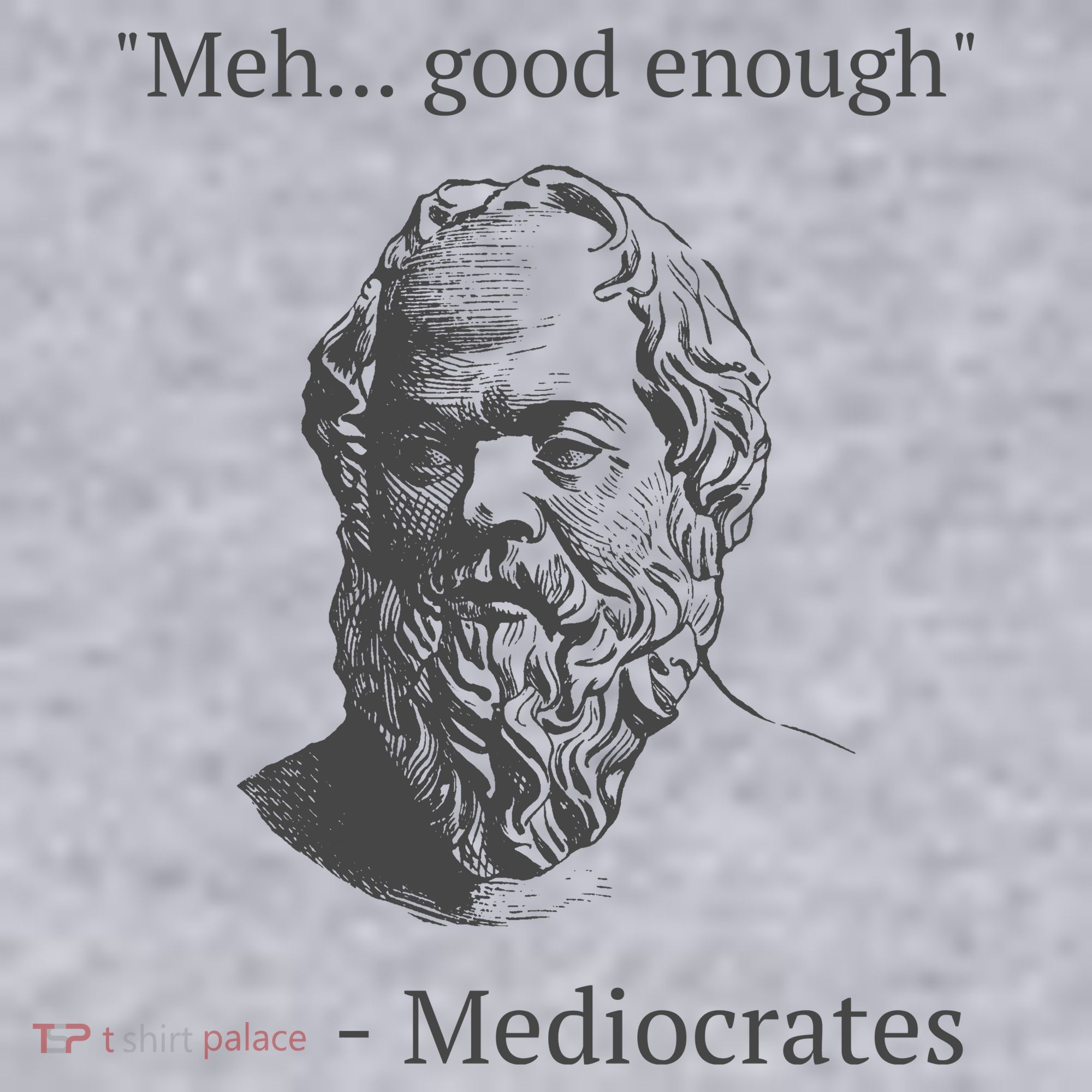 Mediocrates Meh Good Enough Sarcasm Women's Sweatshirt