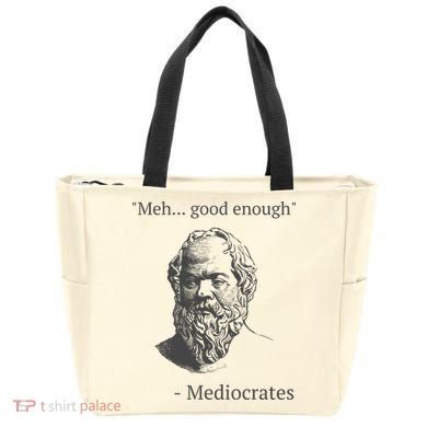 Mediocrates Meh Good Enough Sarcasm Tote Bag