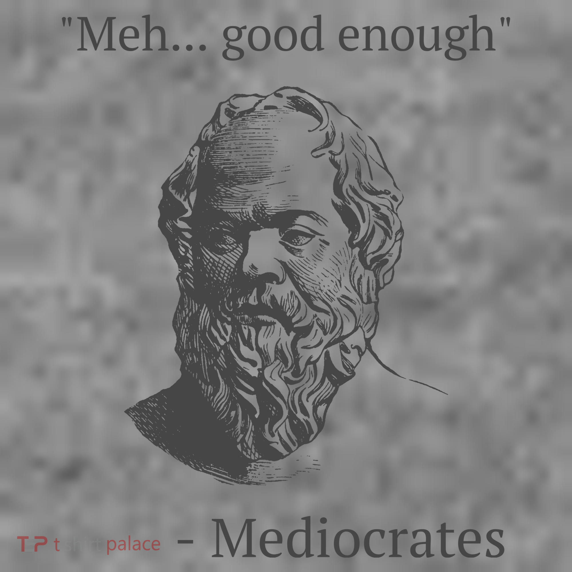 Mediocrates Meh Good Enough Sarcasm Toddler Hoodie
